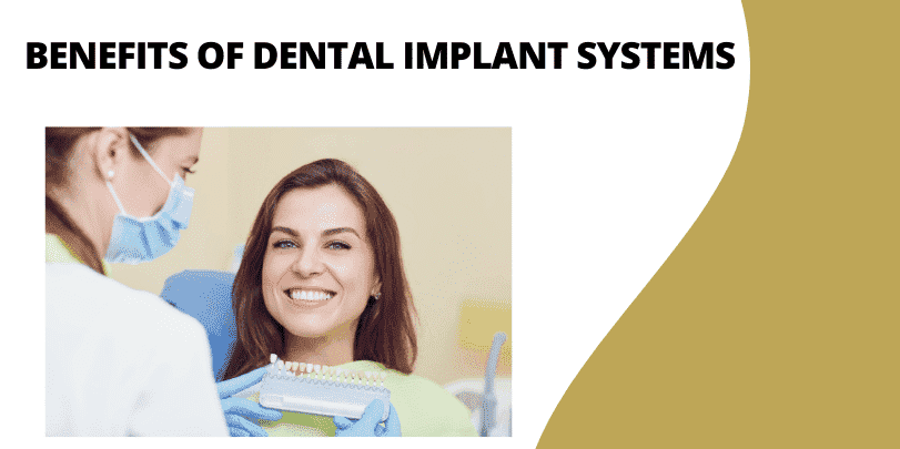 Benefits of Dental Implant Systems