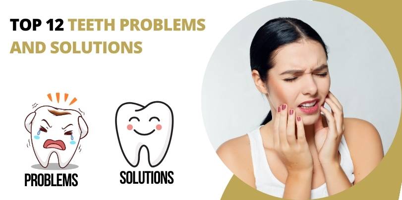 Top 12 Teeth Problems and Solutions